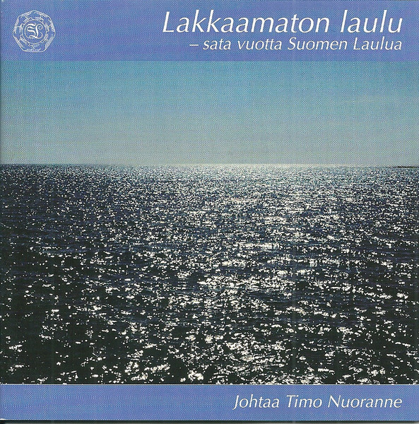 Suomen Laulu Johtaa Timo Nuoranne – Lakkaamaton Laulu - 100 Vuotta Suomen  Laulua (1999, CD) - Discogs