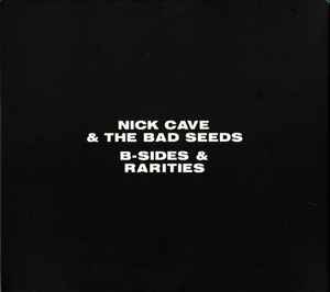 Nick Cave The Bad Seeds B Sides Rarities 2012 Digipak CD