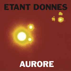Aurore - Etant Donnes