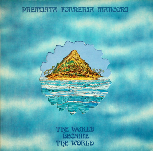 Premiata Forneria Marconi – The World Became The World (1974