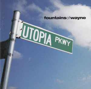 Utopia Parkway - Fountains Of Wayne