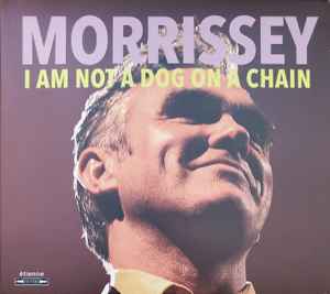 Morrissey - I Am Not A Dog On A Chain album cover
