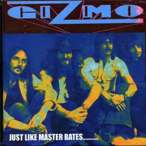 Gizmo (10) - Just Like Master Bates album cover