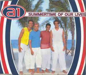A1 - Summertime Of Our Lives