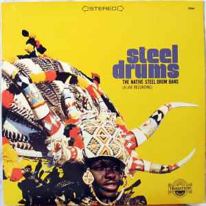 The Native Steel Drum Band - Steel Drums (A Live Recording) album cover