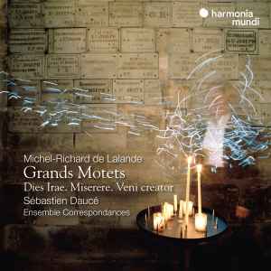 Michel Richard Delalande - Grands Motets - Dies Irae. Miserere. Veni Creator album cover