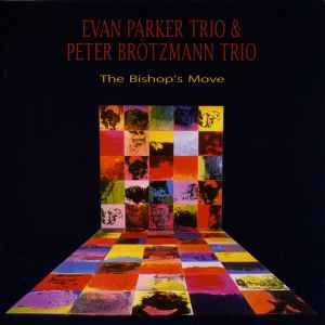 Evan Parker Trio - The Bishop's Move album cover