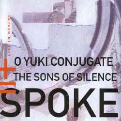 Live In Nevers - O Yuki Conjugate + The Sons Of Silence = Spoke