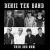 Deniz Tek Band - Then And Now
