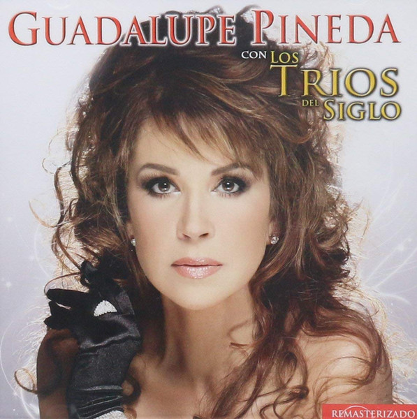 Guadalupe Pineda – Con Los Tríos Del Siglo (2010, CD) - Discogs