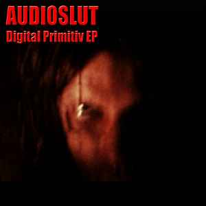 Audioslut - Digital Primitiv EP album cover