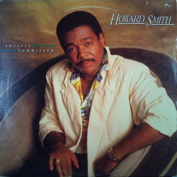 Howard Smith – Totally Committed (1985, Vinyl) - Discogs