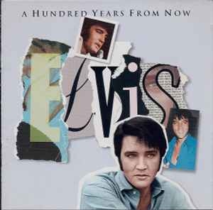 Elvis Presley - A Hundred Years From Now
