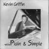 Kevin Griffin (2) - ....Plain & Simple