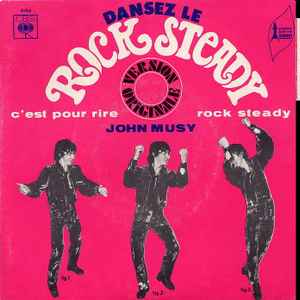 John Musy* - C'est Pour Rire / Rock Steady