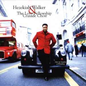 Hezekiah Walker And The Love Fellowship Choir - Live In London At Wembley album cover