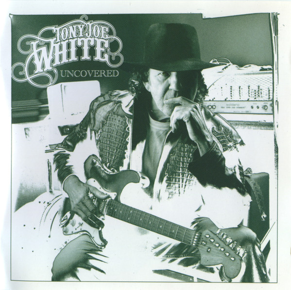 Tony Joe White – Uncovered (2006, CD) - Discogs
