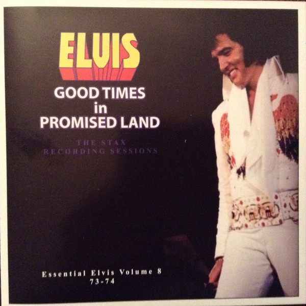 télécharger l'album Elvis Presley - Good Times In Promised Land Essential Elvis Volume 8 73 74