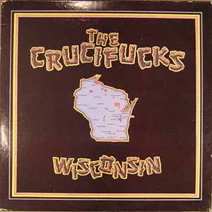 The Crucifucks – Wisconsin (1987, Vinyl) - Discogs