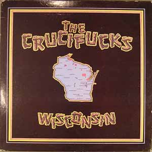 The Crucifucks - Wisconsin (Vinyl, UK, 1987) For Sale | Discogs