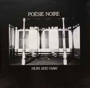 Hum And Haw - Poésie Noire