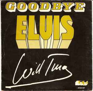 Goodbye Elvis - Will Tura