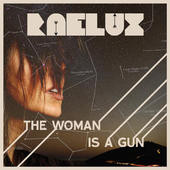 last ned album Raelux - The Woman Is a Gun