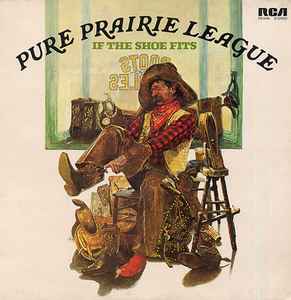 Pure Prairie League - If The Shoe Fits album cover