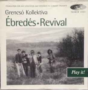 Grencsó Kollektíva - Ébredés • Revival album cover