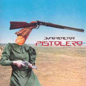 Juno Reactor - Pistolero album cover