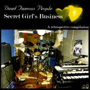 Dead Famous People - Secret Girl's Business: A Retrospective Compilation album cover