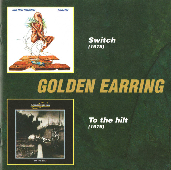 lataa albumi Golden Earring - Switch To The Hilt
