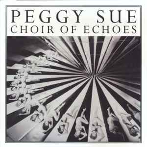 Choir Of Echoes - Peggy Sue