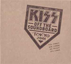Kiss - Off The Soundboard Tokyo 2001