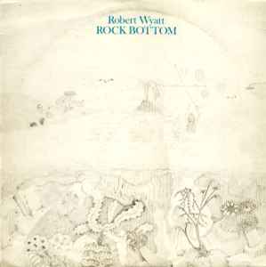 Robert Wyatt – Rock Bottom (1975, Vinyl) - Discogs