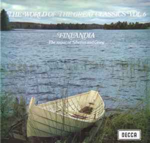 The London Proms Symphony Orchestra - The World Of The Great Classics Vol.6: Finlandia The Music Of Sibelius And Grieg