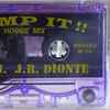 D.J. J.R. Dionte - Pump It !! (House Mix) / Work It !! (House Mix)