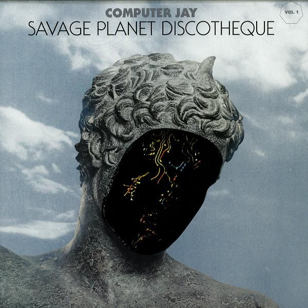 last ned album Computer Jay - Savage Planet Discotheque Vol1