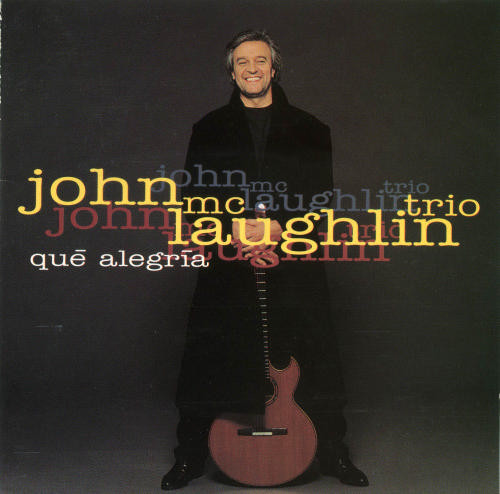 John McLaughlin Trio – Qué Alegría (1992, CD) - Discogs