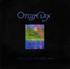 Opium Den - Diary Of A Drunken Sun