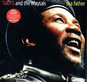 Toots & The Maytals - Ska Father album cover
