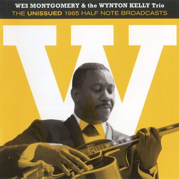 Wes Montgomery & The Wynton Kelly Trio – The Unissued 1965 Half