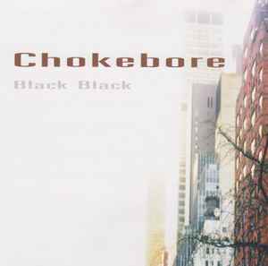 Black Black - Chokebore