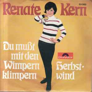 Renate Kern - Du Mußt Mit Den Wimpern Klimpern / Herbstwind