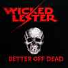 Wicked Lester (4) - Better Off Dead