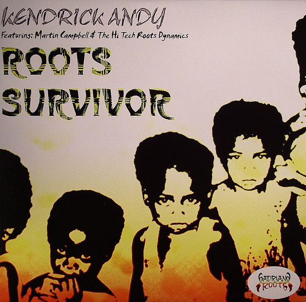 Album herunterladen Kendrick Andy Featuring Martin Campbell & The Hi Tech Roots Dynamics - Roots Survivor