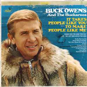 Buck Owens And His Buckaroos - It Takes People Like You To Make People Like Me