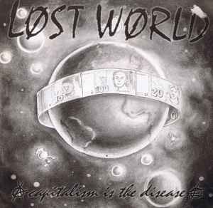 Lost World (2) - Capitalism Is The Disease