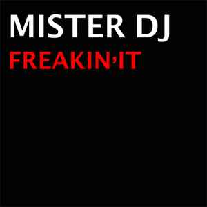 Mister DJ - Freakin' It album cover