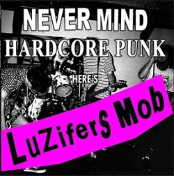 last ned album Luzifers Mob - Never Mind Hardcore Punk Heres Luzifers Mob